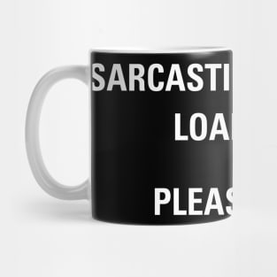 Funny Sarcastic Comment Loading Please Wait Aesthetics Mug